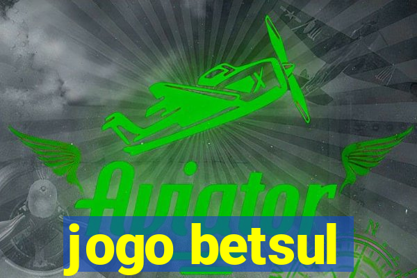 jogo betsul